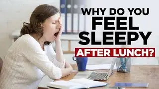 Sleepy After Lunch? Here are the Causes & Remedies | Fit Tak