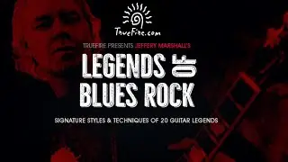TrueFire - Legends Of Blues Rock - Guitar Course
