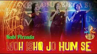 Woh Ishq Jo Hum Sey - Rabi Pirzada Ignites Love Again
