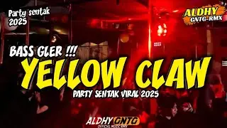 YELLOW CLAW 🔥🌴- PARTY SENTAK - BASS GLER 😹 VIRAL ALDHY GNTG RMX 2025