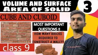 most important questions on cube and cuboid||class 9||volume and surface area of solids|rajan kumar