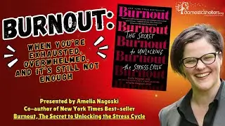 Burnout: When You&rsquo;re Exhausted, Overwhelmed, and Still Feel It&rsquo;s Not Enough with Amelia Nagoski