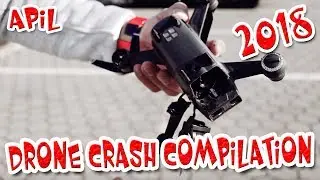 Drone Crash 2018 Compilation High Definition Video April