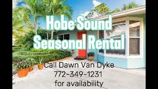 SEASONAL RENTAL - HOBE SOUND, FL