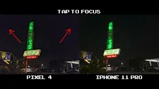 Pixel 4 vs iPhone 11 Pro camera comparison: Night sight vs night mode, autofocus vs tap to focus
