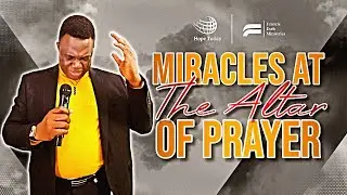 Miracles At The Altar Of Prayer - Pastor Francis Eseh
