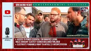 Access to Power Essential for Dignified Living, Rules Judiciary: MLA Budgam Aga Syed Muntazir sb ...