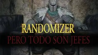 DARK SOULS 2 RANDOMIZER PERO TODO SON JEFES