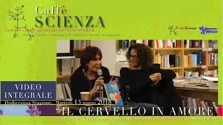 Caff&egrave; Scienza - IL CERVELLO IN AMORE #Integrale