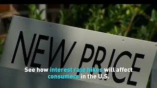 See how interest rate hikes will affect consumers in the U.S.