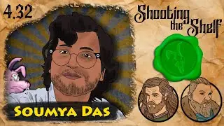Shooting the Shelf [S4.32] - Soumya Das!