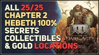 Chapter 2 Hebeth 100% All Secrets Collectibles & Gold Locations Doom The Dark Ages