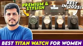 Top 5 Best Titan Watch In India 2025 | Titan Women Watch Under 3000 | Best Watches For Women 2025