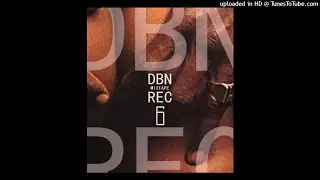 DBN REC MIXTAPE # 6 (2006/2010)