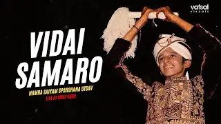 Vidai Samaro | Namra Saiyam Sparshana Utsav | Shilp Vidhi