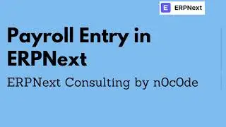 Creating Payroll Entry in ERPNext