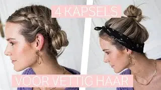 TUTORIAL: 4 kapsels voor vet haar