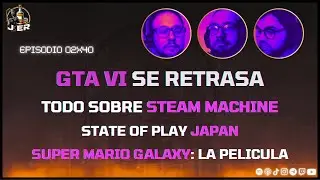 JER 02x40 | GTA VI se retrasa - State of Play Japan - Steam Machine - Mario Galaxy: La Pel&iacute;cula