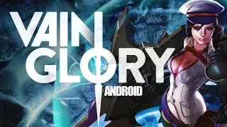 Vainglory Android MOBA Gameplay [CLOSED BETA]