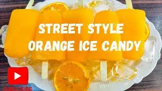 STREET STYLE ORANGE ICE CANDY| ORANGE STICK|  ICECREAM RECIPE| ठेले वाली नारंगी ice कैंडी| 5 MIN |