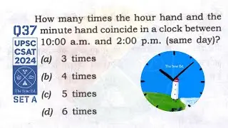 CSAT 2024 set A Q37: How many times the hour hand and minute hand coincide between 10 am and 2 pm🕰️
