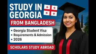 Study in Georgia from Bangladesh 🇬🇪 | Georgia Student Visa, Requirements & Admission 2026