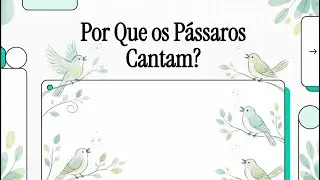 Por Que os P&aacute;ssaros Cantam