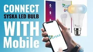 how to connect or pair syska smart bulb| syska led smart bulb setup kaise krein| How to Use Syska