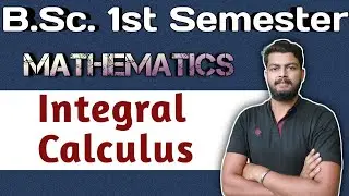 Integral Calculus bsc 1st semester Math. Mathematics Bsc 1st Semester. Math bsc 1st year.