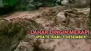 Lahar hujan  Gunung merapi Hari ini. Update Rabu 1 Desember 2021