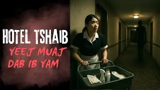 Hotel Tshiab Yeej Muaj Dab Ib Yam (SCARY HMONG STORY)