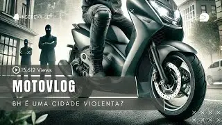 Motovlog - BH &eacute; Uma Cidade Violenta? - EP. 116 #scooter #pcx