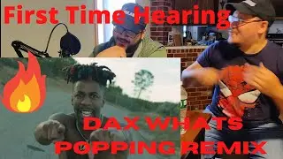 Dax- |Whats Popping Remix| (First Time Listening)