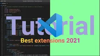 VS Code tutorial + best EXTENSIONS in 2021: How to install and setup VS Code