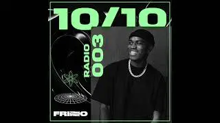 Frizzo - 10/10 Radio #003 - Stay Edition (Jersey Club)
