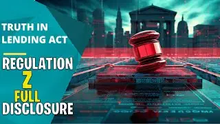 Truth in Lending Act Regulation Z | Full Disclosure