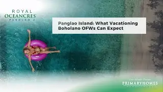 Panglao Island: What Vacationing Boholano OFWs Can Expect