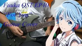 Fuuka- [OST] EP10- [The Fallen Moon- For You] Guitar Cover