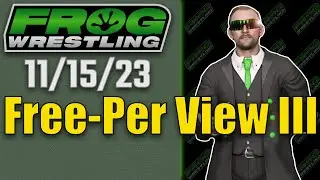 FROG Wrestling - 11/15/2023 - Free-Per View III | #stream