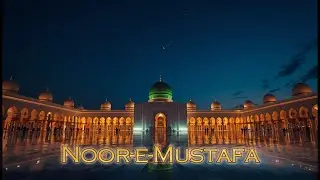New Naat 2026 - Noor-e-Mustafa | Peaceful and Heart-Touching Naat | Rawdah Rhythms