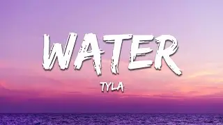 Tyla - Water (Lyrics)