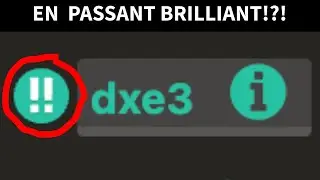 EN  PASSANT BRILLIANT!?!