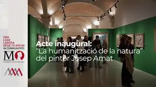 Acte inaugural: “La humanització de la natura” del pintor Josep Amat