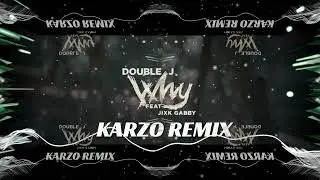 \\KArZO Remix //Why - Double j (ft. jixk gabby)