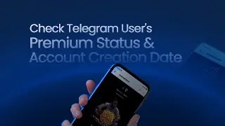 Check Telegram User's Premium Status and Account Creation Date