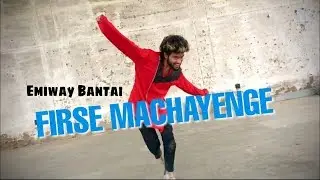 EMIWAY - FIRSE MACHAYENGE | Dance Video | Latest Hit Party Song | Machayenge 2.O
