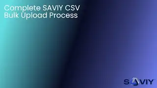 Complete SAVIY CSV Bulk Upload Process