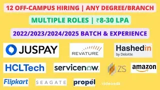 12 Off-Campus | Freshers & Experienced | Any Degree | ₹8-30Lpa | Multiple role