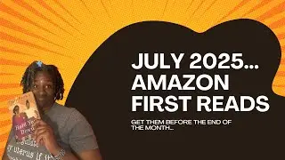 Tanesha's Tips | July 2025 Amazon First Reads