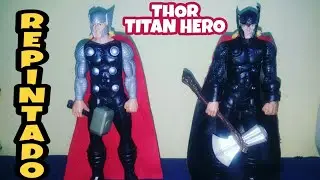 THOR TITAN HERO CUSTOM REPINTADO &Eacute;PICO